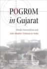 Image for Pogrom in Gujarat : Hindu Nationalism and Anti-Muslim Violence in India