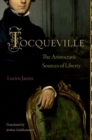 Image for Tocqueville  : the aristocratic sources of liberty