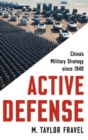 Image for Active Defense : China&#39;s Military Strategy since 1949