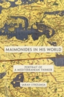 Image for Maimonides in his world  : portrait of a Mediterranean thinker