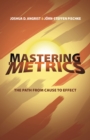 Image for Mastering &#39;Metrics : The Path from Cause to Effect