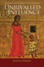 Image for Unrivalled influence  : women and empire in Byzantium