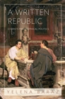 Image for A written republic  : Cicero&#39;s philosophical politics