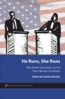 Image for He runs, she runs  : why gender stereotypes do not harm women candidates