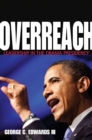 Image for Overreach  : leadership in the Obama presidency