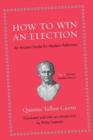 Image for How to win an election  : an ancient guide for modern politicians