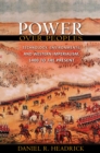 Image for Power over peoples  : technology, environments, and western imperialism, 1400 to the present