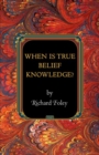 Image for When is true belief knowledge?