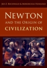 Image for Newton and the origin of civilization