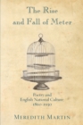 Image for The rise and fall of meter  : poetry and English national culture, 1860-1930