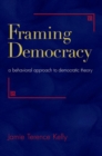 Image for Framing democracy  : a behavioral approach to democratic theory