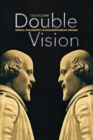 Image for Double Vision : Moral Philosophy and Shakespearean Drama