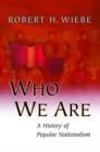 Image for Who We Are : A History of Popular Nationalism