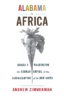 Image for Alabama in Africa  : Booker T. Washington, the German empire, and the globalization of the new South