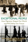 Image for Exceptional people  : how migration shaped our world and will define our future