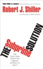 Image for The subprime solution  : how today&#39;s global financial crisis happened, and what to do about it
