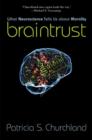 Image for Braintrust  : what neuroscience tells us about morality