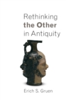 Image for Rethinking the other in antiquity