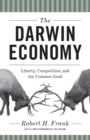 Image for The Darwin economy  : liberty, competition, and the common good