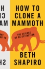 Image for How to clone a mammoth  : the science of de-extinction