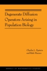 Image for Degenerate Diffusion Operators Arising in Population Biology (AM-185)