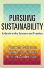 Image for Pursuing sustainability  : a guide to the science and practice