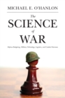 Image for The science of war  : defense budgeting, military technology, logistics, and combat outcomes