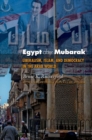 Image for Egypt after Mubarak  : liberalism, Islam, and democracy in the Arab world
