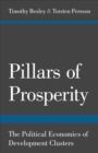 Image for Pillars of prosperity  : the political economics of development clusters