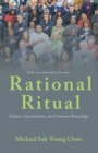 Image for Rational ritual  : culture, coordination, and common knowledge