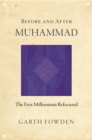 Image for Before and after Muhammad  : the first millennium refocused