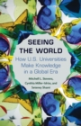 Image for Seeing the world  : how us universities make knowledge in a global era