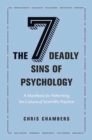 Image for The Seven Deadly Sins of Psychology : A Manifesto for Reforming the Culture of Scientific Practice
