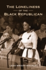 Image for The Loneliness of the Black Republican