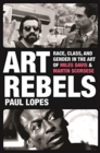 Image for Art rebels  : race, class, and gender in the art of Miles Davis and Martin Scorsese
