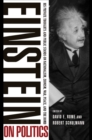 Image for Einstein on politics  : his private thoughts and public stands on nationalism Zionism, war, peace, and the bomb