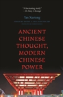Image for Ancient Chinese Thought, Modern Chinese Power