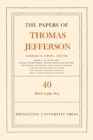 Image for The papers of Thomas JeffersonVolume 40,: 4 March to 10 July 1803