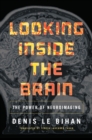 Image for Looking Inside the Brain : The Power of Neuroimaging
