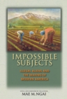 Image for Impossible subjects  : illegal aliens and the making of modern America