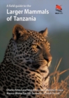 Image for A Field Guide to the Larger Mammals of Tanzania