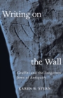 Image for Writing on the wall  : graffiti and the forgotten Jews of antiquity