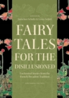 Image for Fairy tales for the disillusioned  : enchanted stories from the French decadent tradition