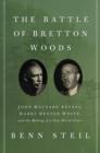 Image for The Battle of Bretton Woods