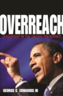 Image for Overreach  : leadership in the Obama presidency