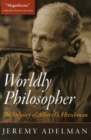 Image for Worldly Philosopher : The Odyssey of Albert O. Hirschman