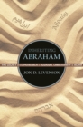 Image for Inheriting Abraham  : the legacy of the patriarch in Judaism, Christianity, and Islam