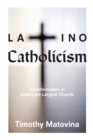 Image for Latino Catholicism : Transformation in America&#39;s Largest Church