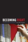 Image for Becoming Right : How Campuses Shape Young Conservatives