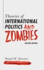Image for Theories of International Politics and Zombies : Revived Edition